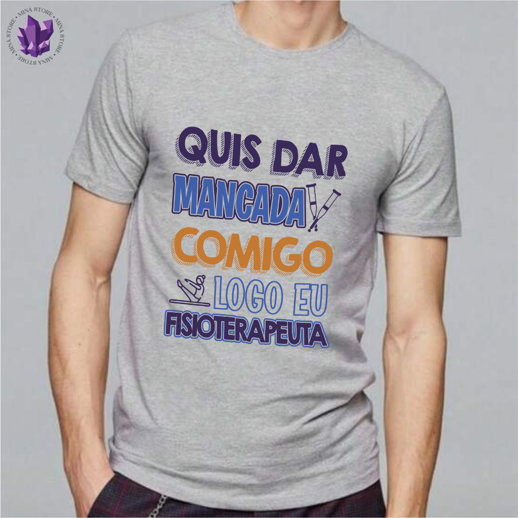 Camiseta Mina Profissões Fisioterapeuta Mancada