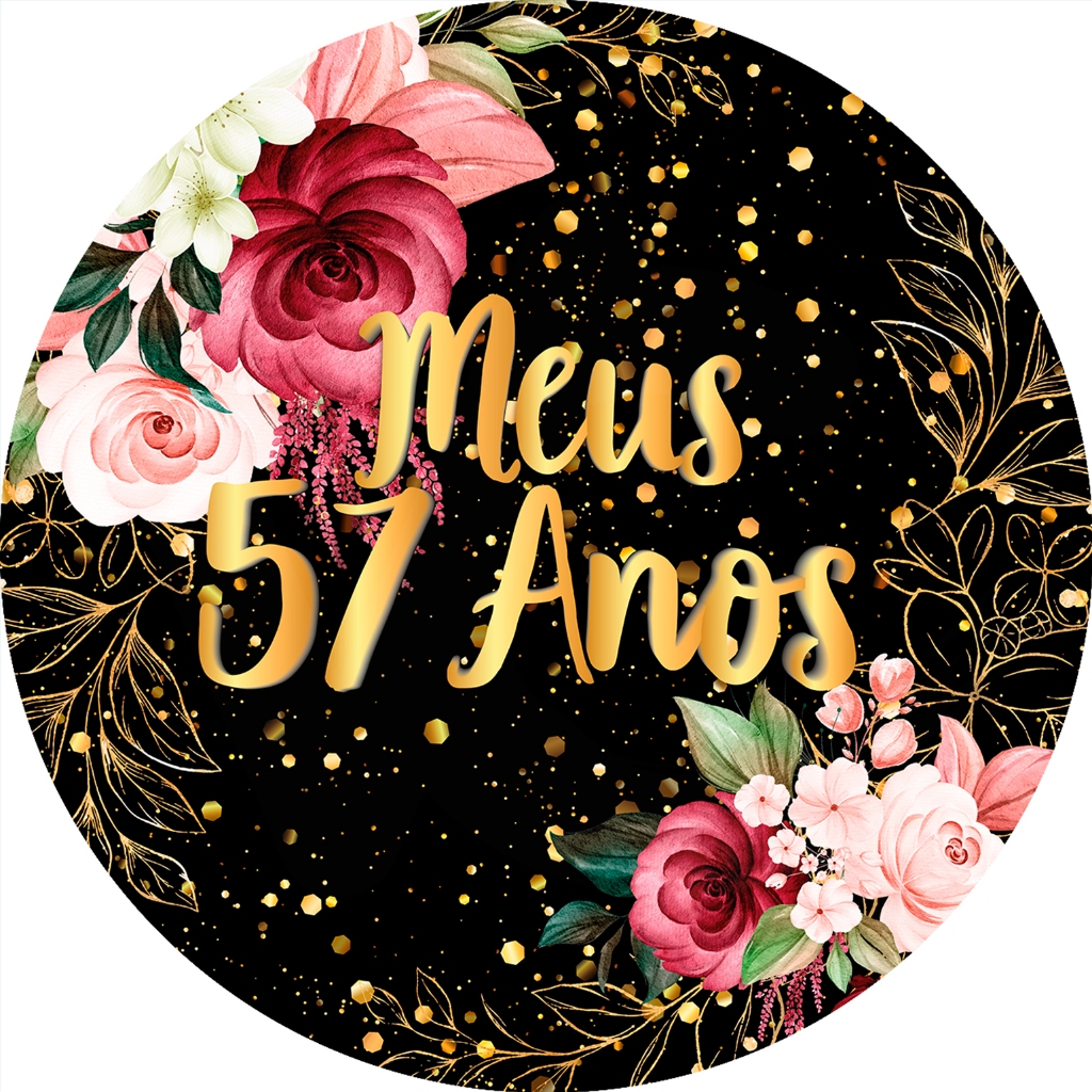 Painel De Festa Redondo Em Tecido - Efeito Brilhos Meus 57 Anos Floral 092