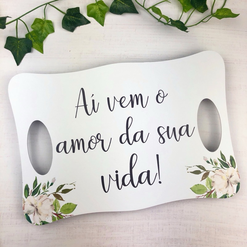 Placa Casamento Entrada dos Noivos Pajem Suporte Ai vem o amor da sua vida