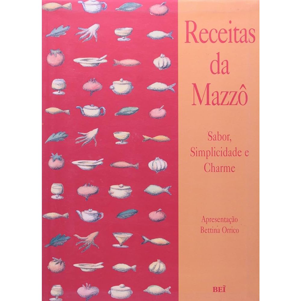 Receitas Da Mazzô - Bettina Orrico