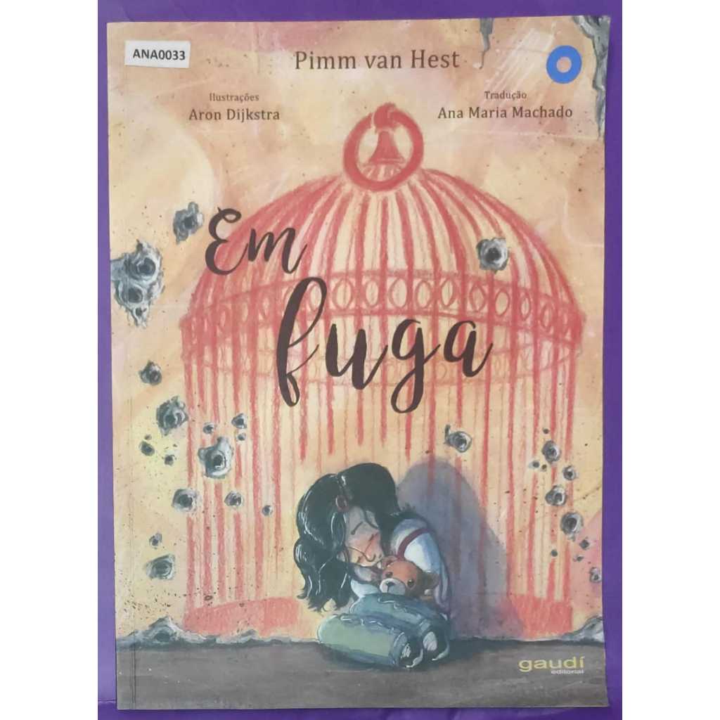 Livro Em Fuga Ana Maria Machado Pim Van Hest Editora Gaudí ANA0033 Azul