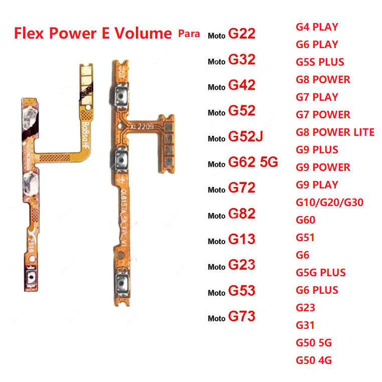 Flex Botão Power Volume Variados Modelos Compatível E5 E6S E7 E7 PLUS E7 POWER G4 PLAY G6 PLAY G7 PLAY G8 PLAY G6 G6 PLUS G8 POWER G8 POWER LITE G9 POWER G9 PLAY G9 PLUS G10 G20 G30 G60 G51 G23 G31 G5S PLUS G50 4G G50 5G G22 G32 G42 G52 G62 G82 G13