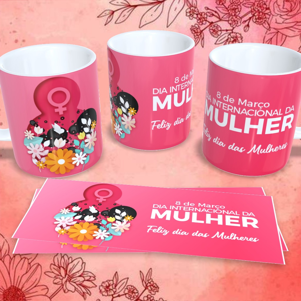 Caneca de Porcelana Feliz Dia Internacional das Mulheres / Dia Mundial da Mulher / Caneca de Flores