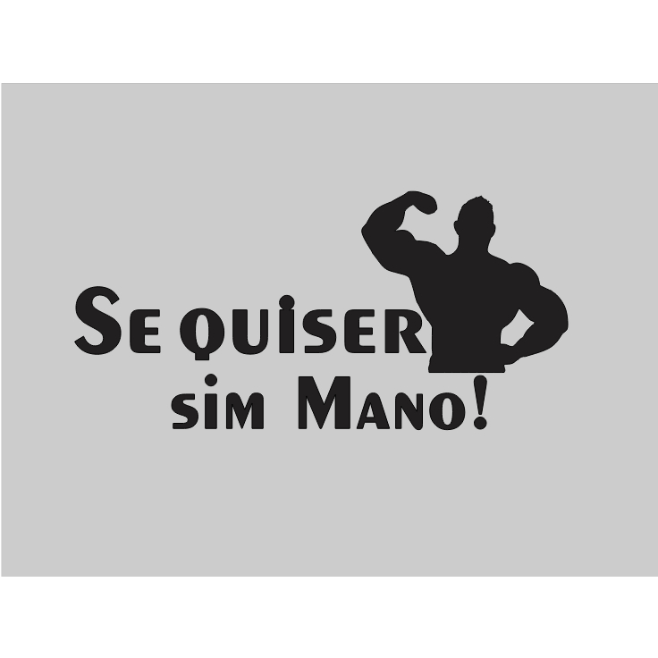 Adesivo frase Se quiser sim Mano! academia Bodybuilder GYM 15x7,5