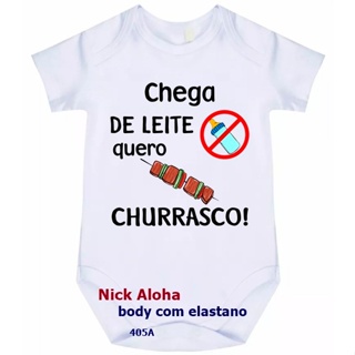 BODY BEBÊ CHEGA DE LEITE QUERO CHURRASCO OU CHURRASCO DO PAPAI em Oferta na Shopee