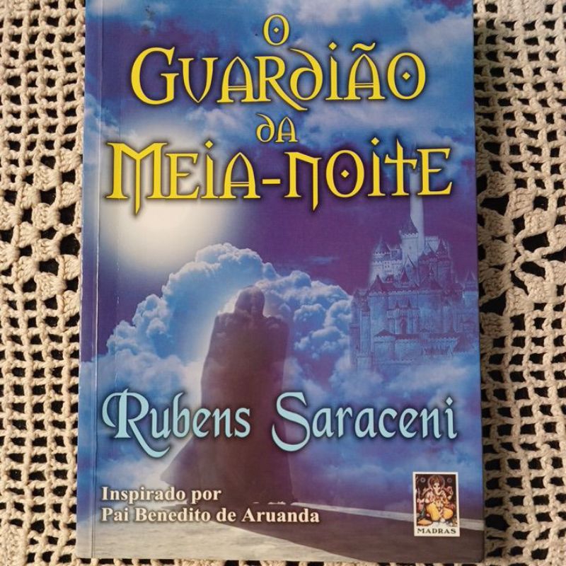 O GUARDIÃO DA MEIA-NOITE. RUBENS SARACENI. ROMANCE ESPÍRITA