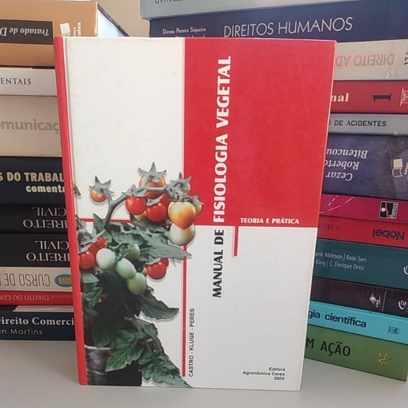 Manual de Físiologia Vegetal Teoria e Prática/ Castro kluge Peres
