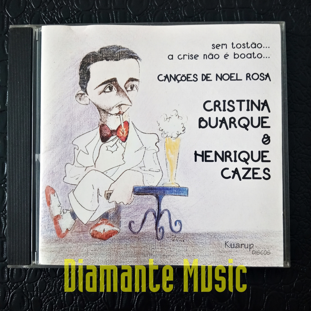 Rosa Cristina Buarque & Henrique Cazes - Sem Tostão A Crise Não É Boato Canções de Noel Rosa - CD EX Ref. 2588