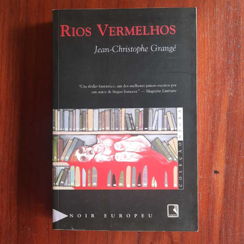 LIVRO Rios Vermelhos Coleção Negra Jean-Christophe Grangé Ano:2000 / Páginas:396