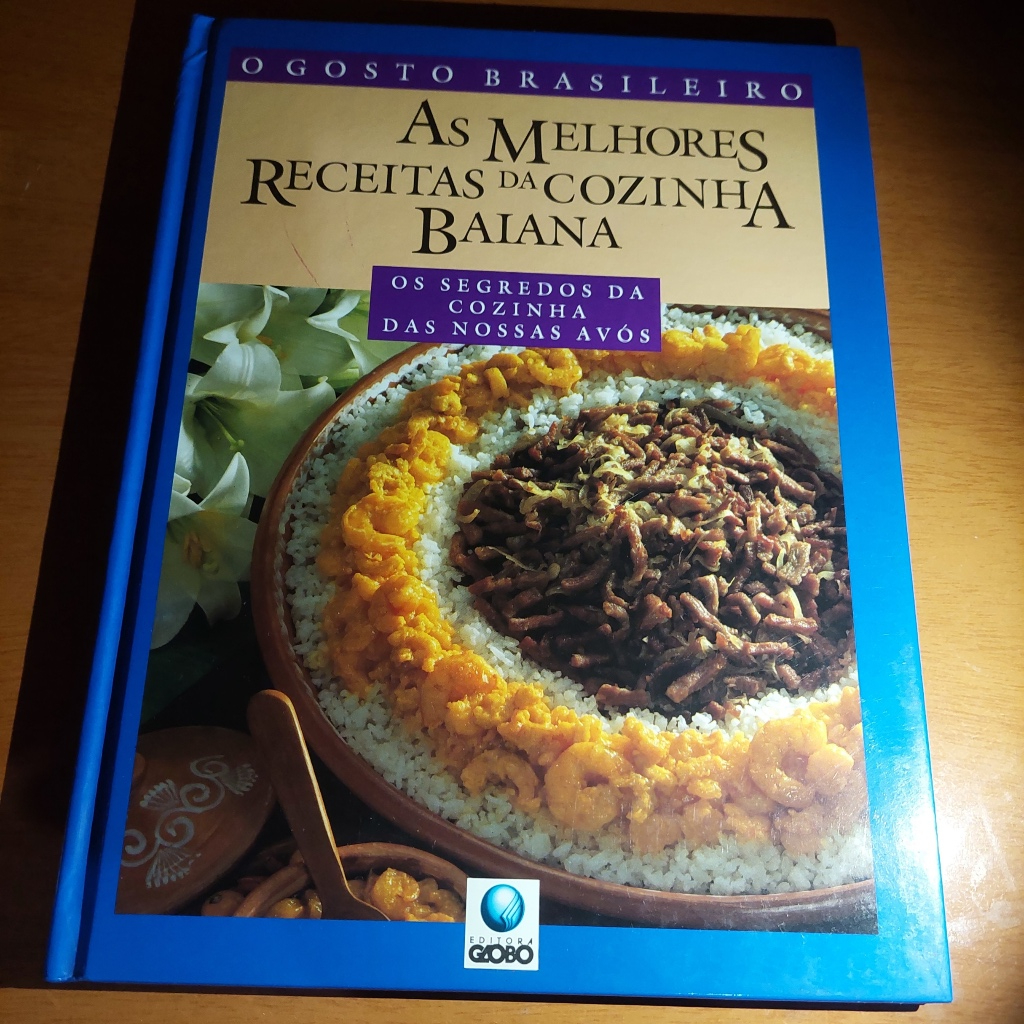As melhores receitas da cozinha baiana o segredo da cozinha das nossas Avós