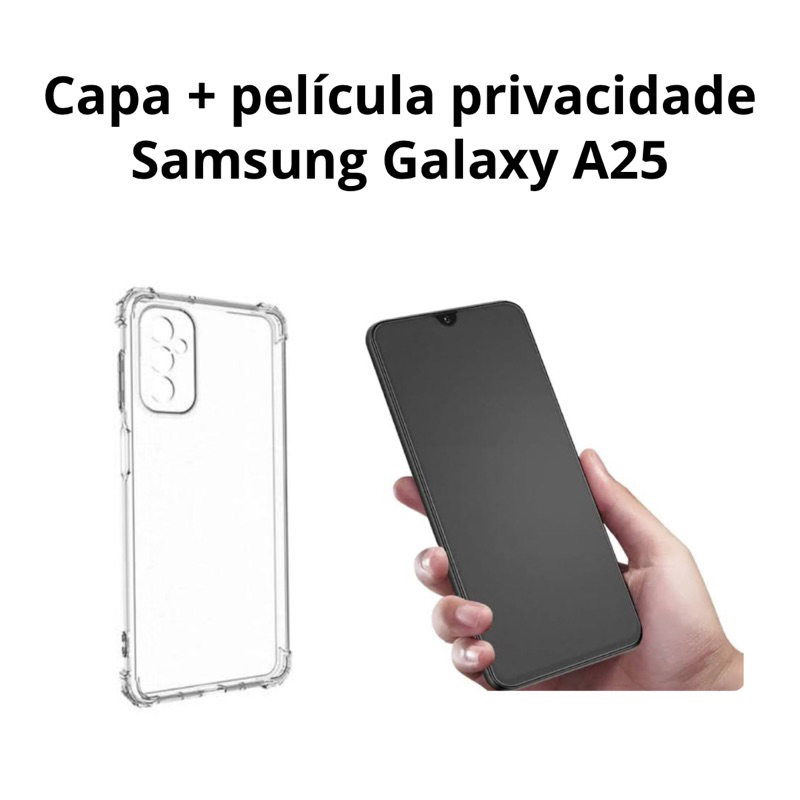 Kit 2X1 Samsung Galaxy A25 - Película Frontal Privacidade cerâmica + Capa case capinha Transparente