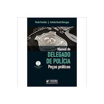 Manual do Delegado de Polícia - Peças Práticas