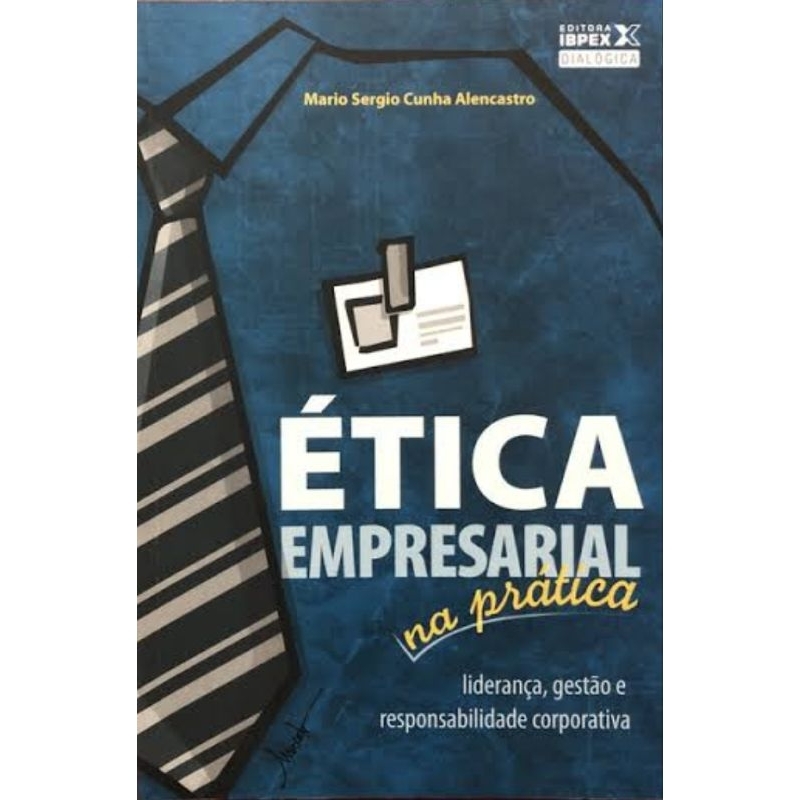 (Veja o vídeo) - Livros USADOS: Ética Empresarial na Prática- Mário Sérgio Cunha Alencastro