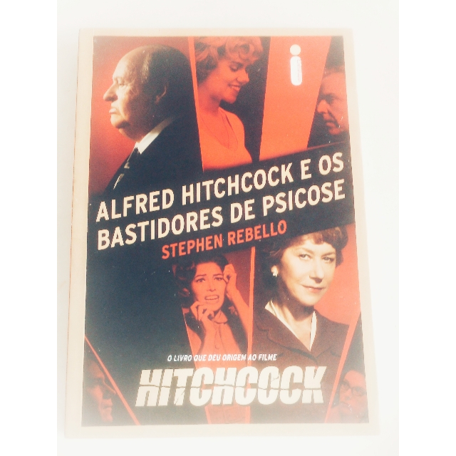 ALFRED HITCHCOCK E OS BASTIDORES DE PSICOSE, Stephen Rebello