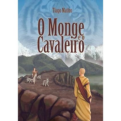 O Monge E O Cavaleiro - Tiago Mattos