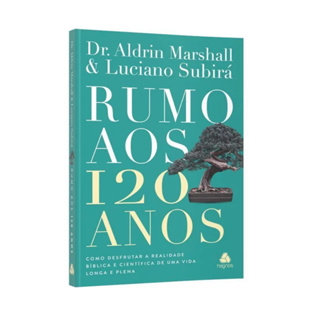 Rumo Aos 120 Anos | Dr. Aldrian Marshal e Luciano Subirá em Oferta na Shopee