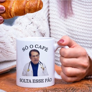 Caneca Dr Now Só Café Solta Esse Pão - Xícara Doutor Quilos Mortais- Personalizada Porcelana 325 ML em Oferta na Shopee