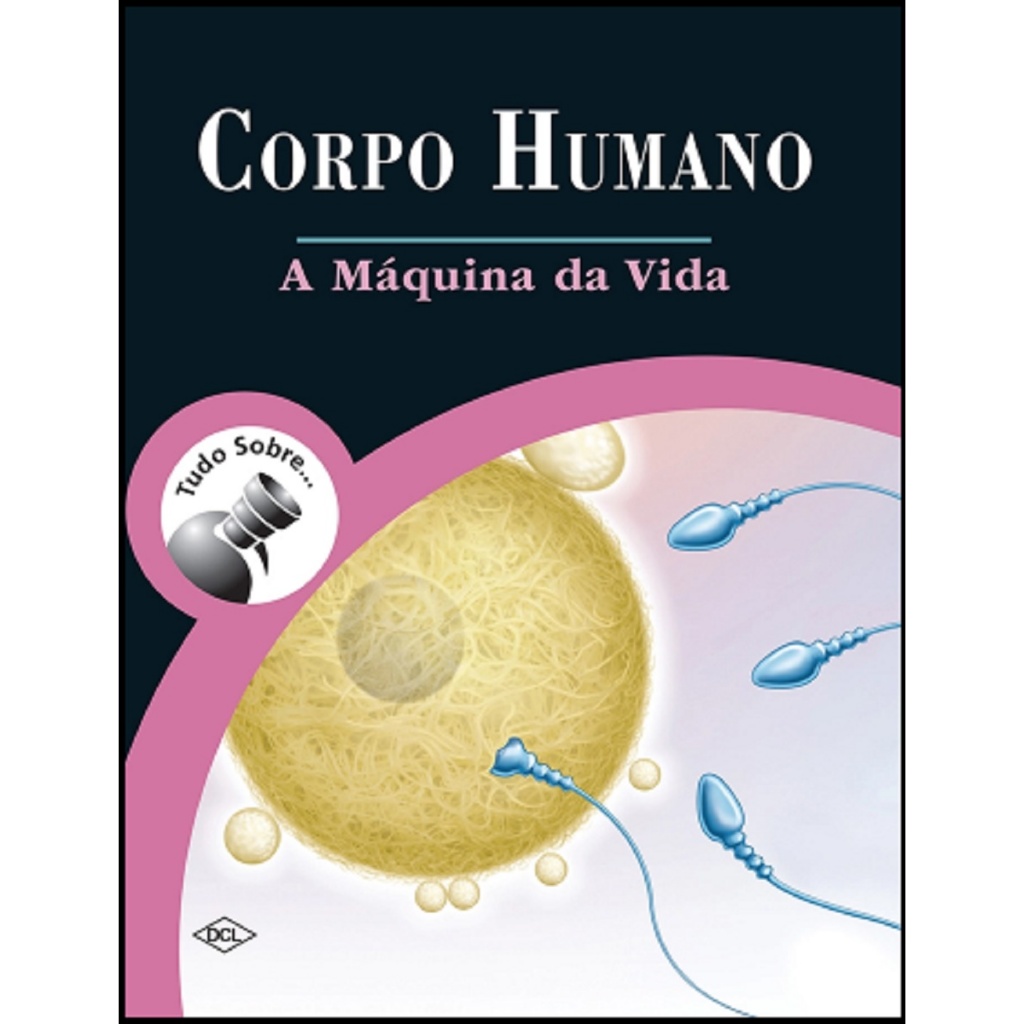 Tudo Sobre... Corpo Humano : A Máquina Da Vida - Pela Editora Dcl; Difusão Cultural Do Livro (2021)