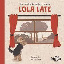 Lola Late - Ana Carolina da Costa e Fonseca; Mauren Veras
