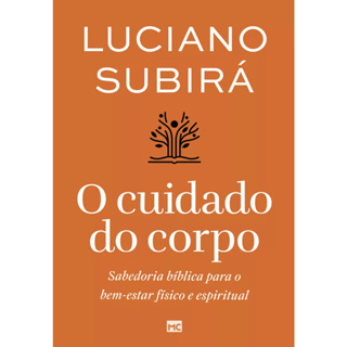 O Cuidado Do Corpo: Sabedoria Bíblica Para O Bem-estar Físico E Espiritual, De Luciano Subirá. Editora Mundo Cristão, Capa Mole, Edição 1 Em Português, 2024 em Oferta na Shopee