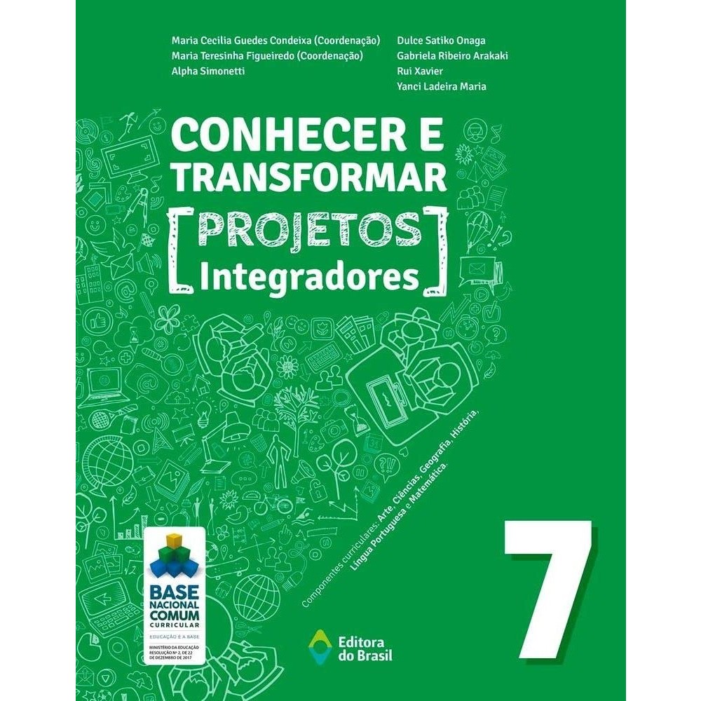 Conhecer e Transformar Projetos Integradores 7º Ano - Alpha Simonetti; Dulce Satiko