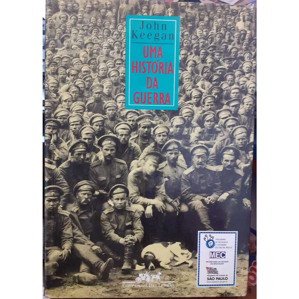 LIVRO- UMA HISTÓRIA DA GUERRA- 2003- JONH KEEGAN- RARO