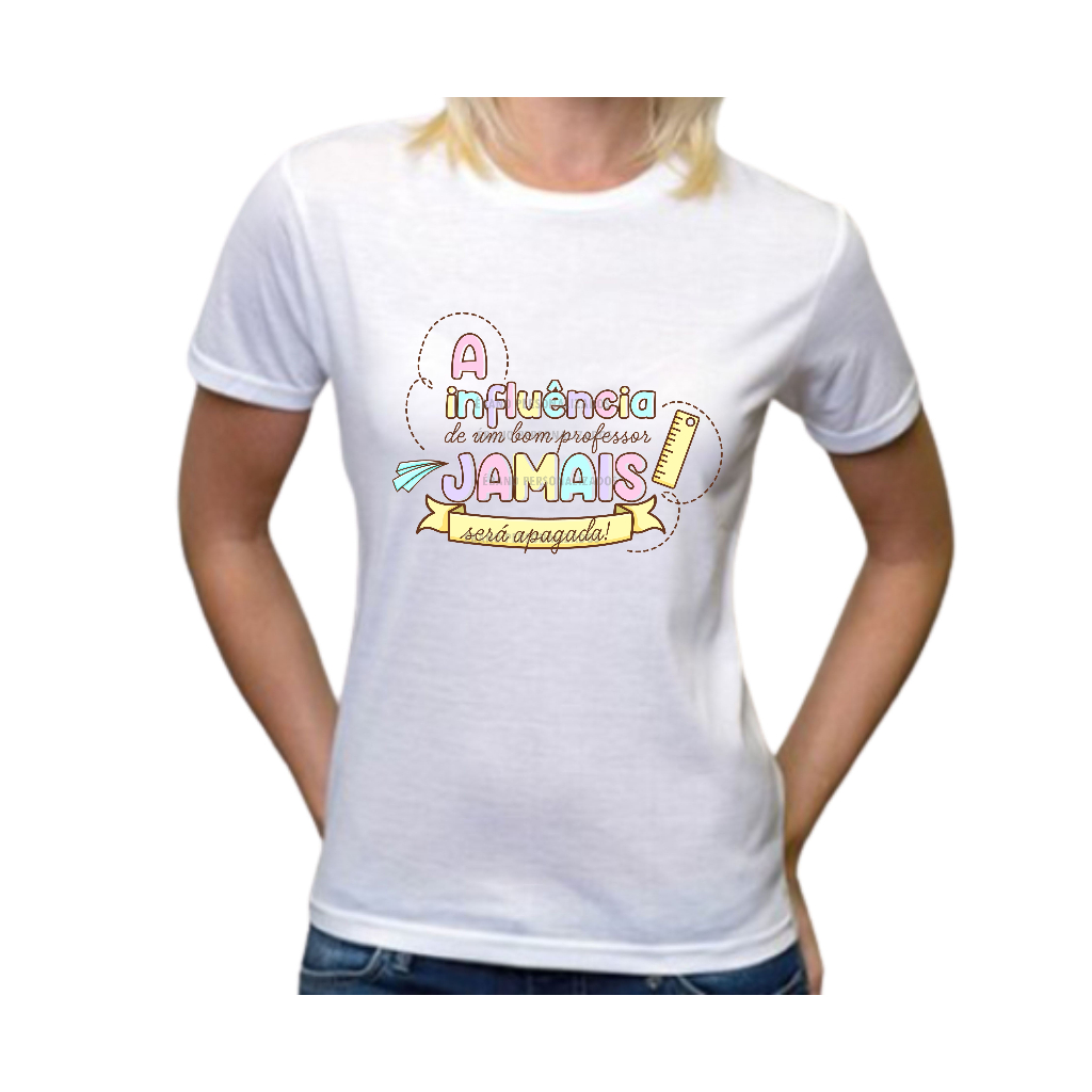Camiseta A influência de um bom professor jamais será apagada Dia do professor Ed especial Pedagogia