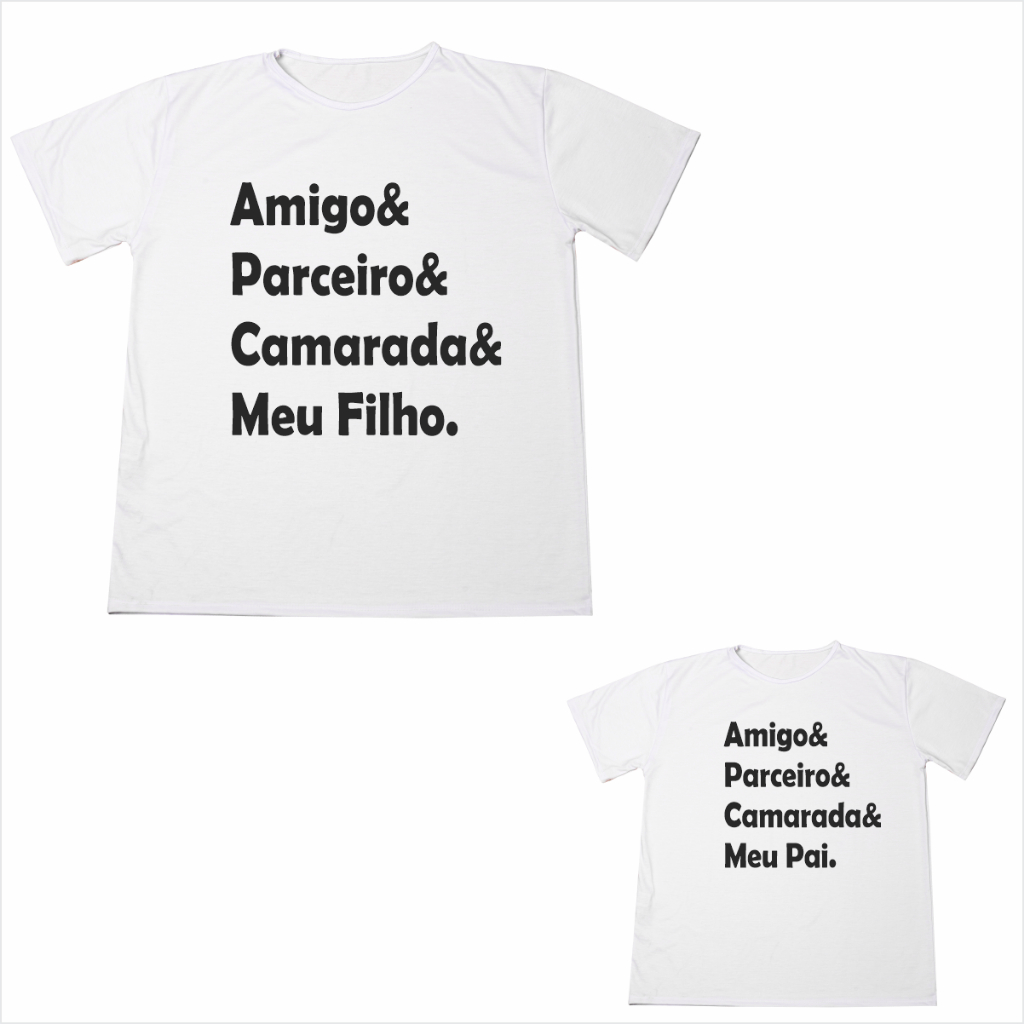 Camisa Personalizada Kit  Tal Pai Tal Filho Frase  Amigo, Parceiro, Camarada, Meu Filho, Meu Pai Cópia Adulto Infantil  Blusa Estampada Ótimo Acabamento e Durabilidade Anti-Pilling 100%Poliéster PROMOÇÃO Plus Size