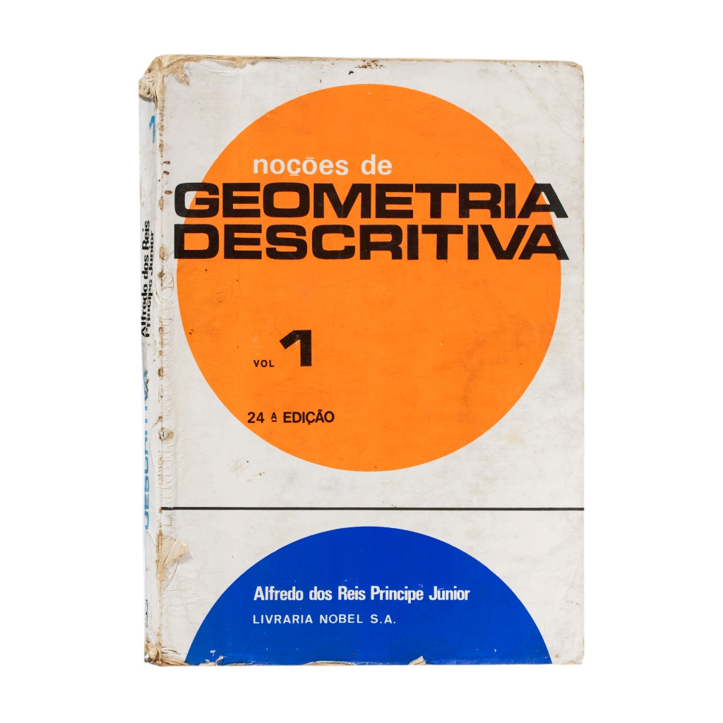 Noções de Geometria Descritiva Vol 1 - Alfredo dos Reis Principe Junior
