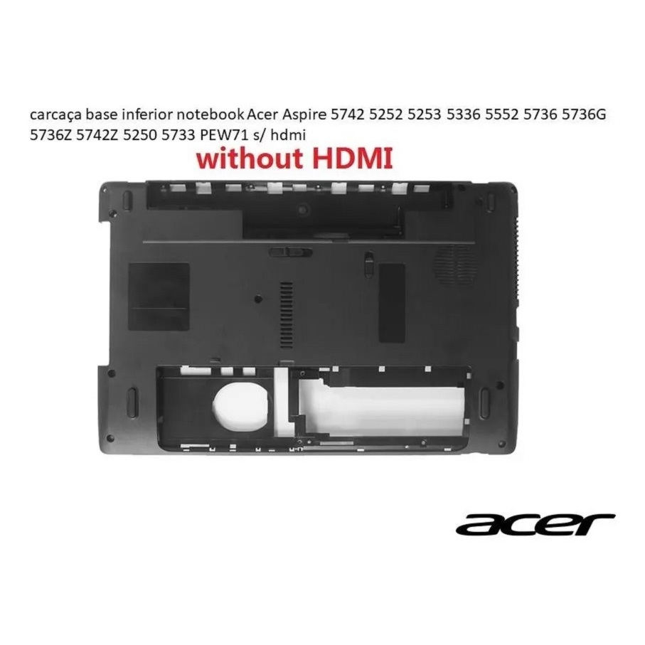 Carcaça Base Inferior Notebook Acer 5742 5252 5253 5336 Original sem hdmi