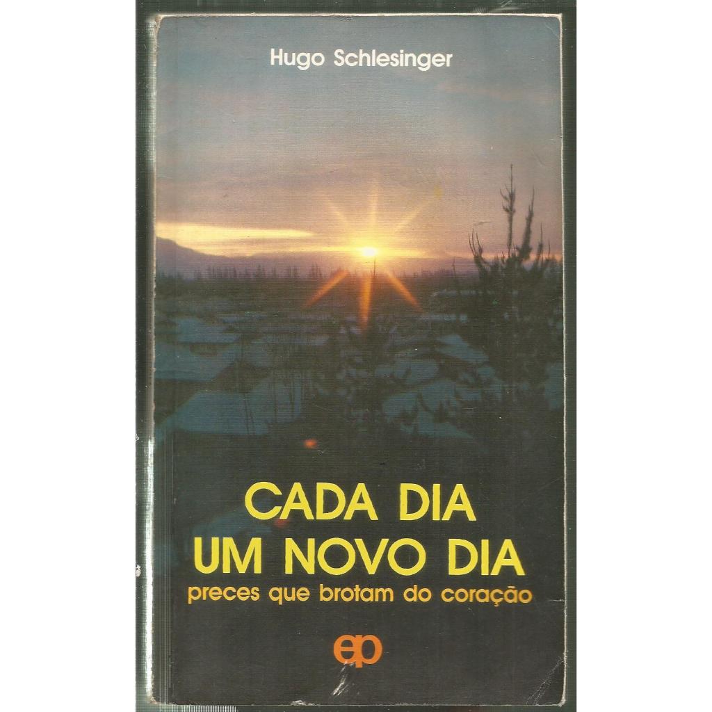 Livro: Cada Dia um Novo Dia - preces que brotam do coração