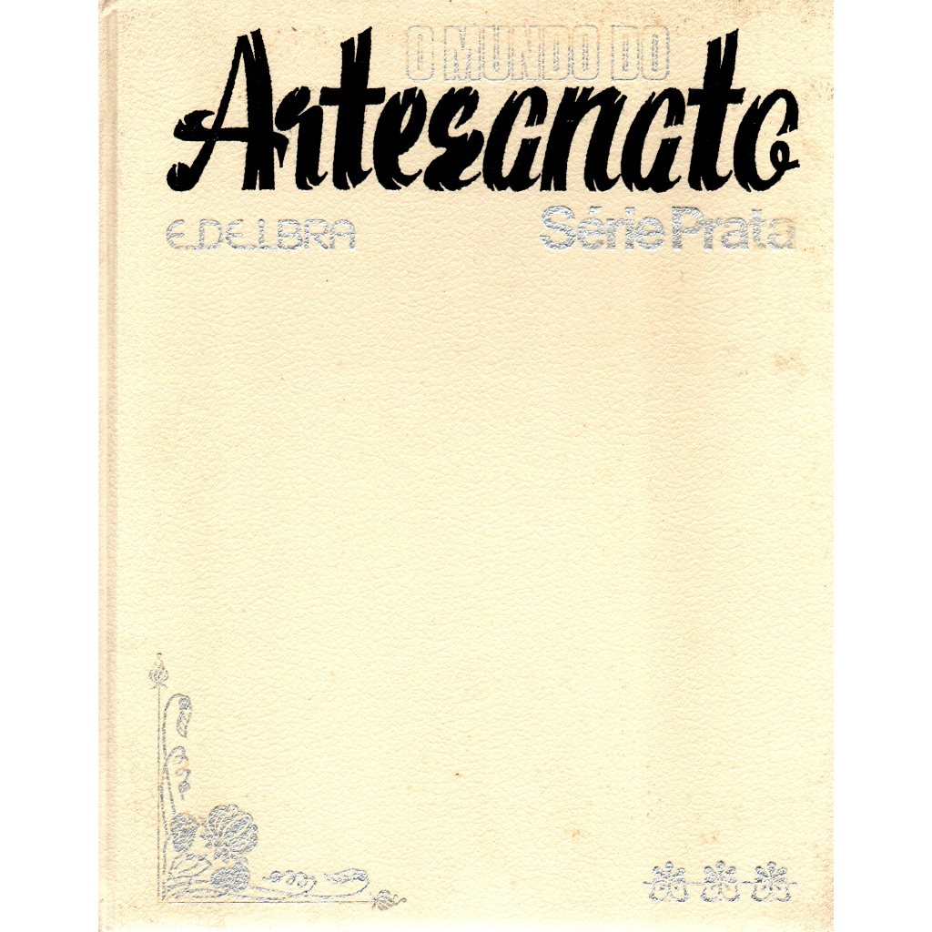 Livro O Mundo Do Artesanato , Série Prata, 3 Volumes, Edelbra
