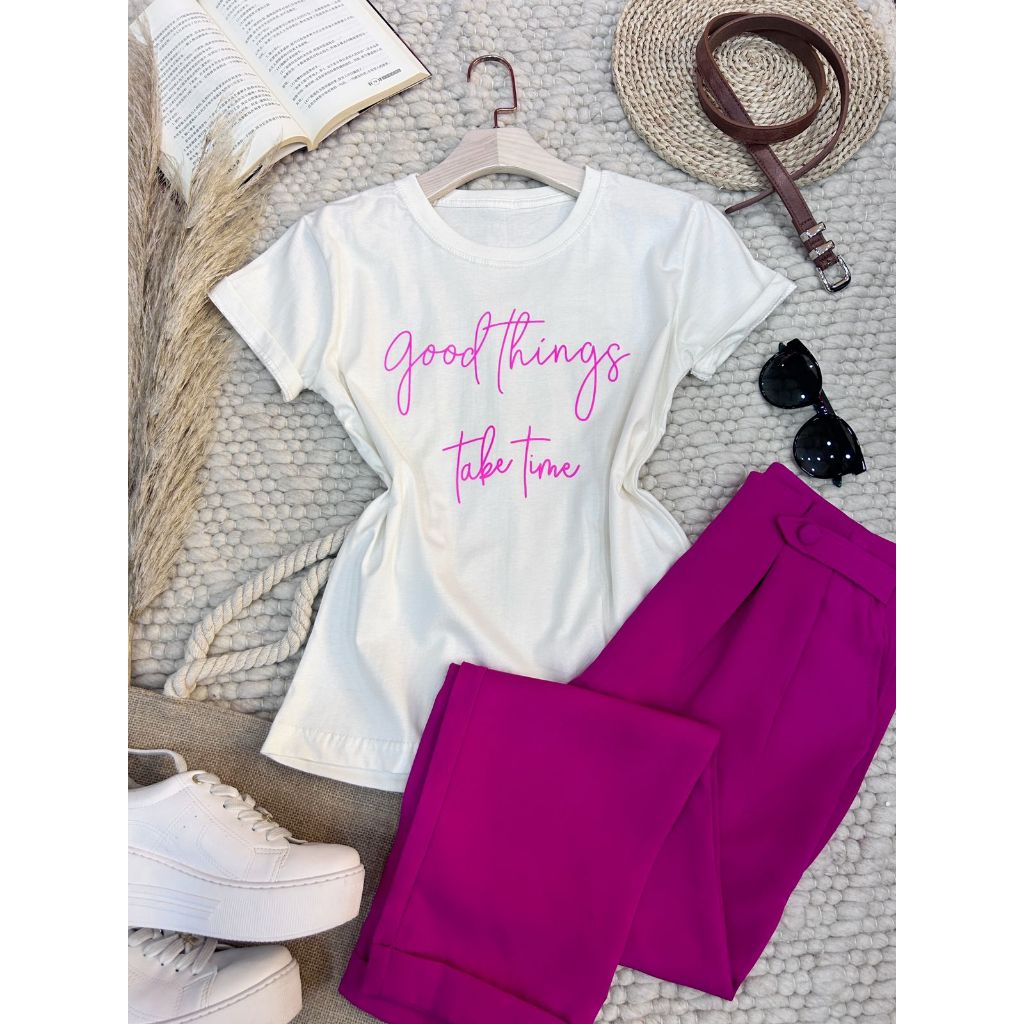 Camiseta blusa T-Shirt Feminina Algodão Gola Careca simples 100% algodão Moda casual "good things take time"