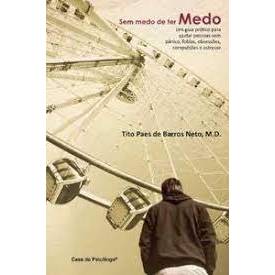 Sem Medo de Ter Medo - Tito Paes de Barros Neto