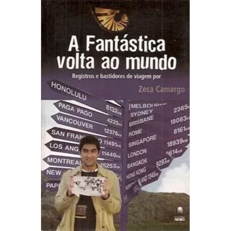 (Veja o vídeo) - Livros USADOS: A Fantástica Volta ao Mundo - Zeca Camargo