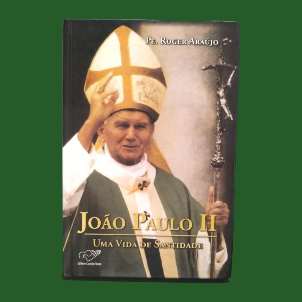João Paulo II Uma Vida de Santidade I Pe. Roger Araújo I Livro