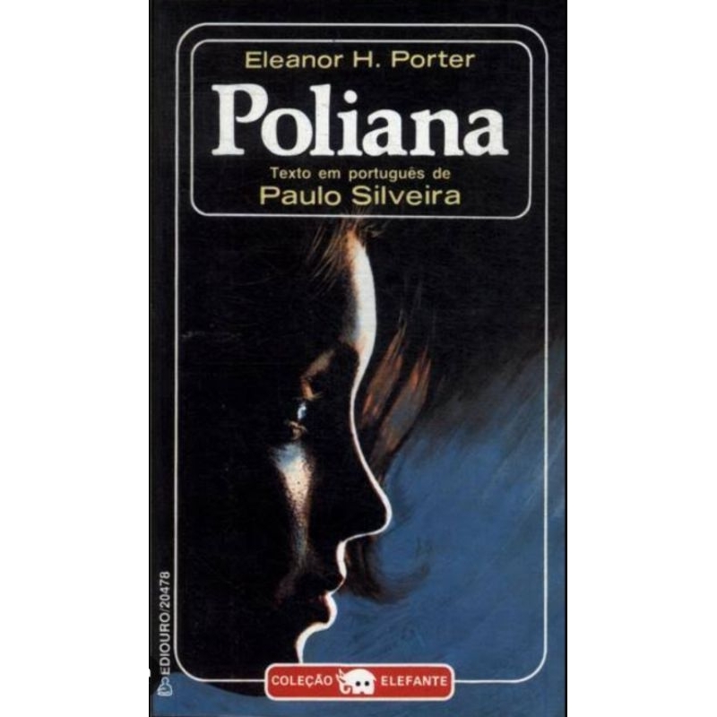 (Veja o vídeo) - Poliana Moça - Eleanor H. Porter [Coleção Elefante]