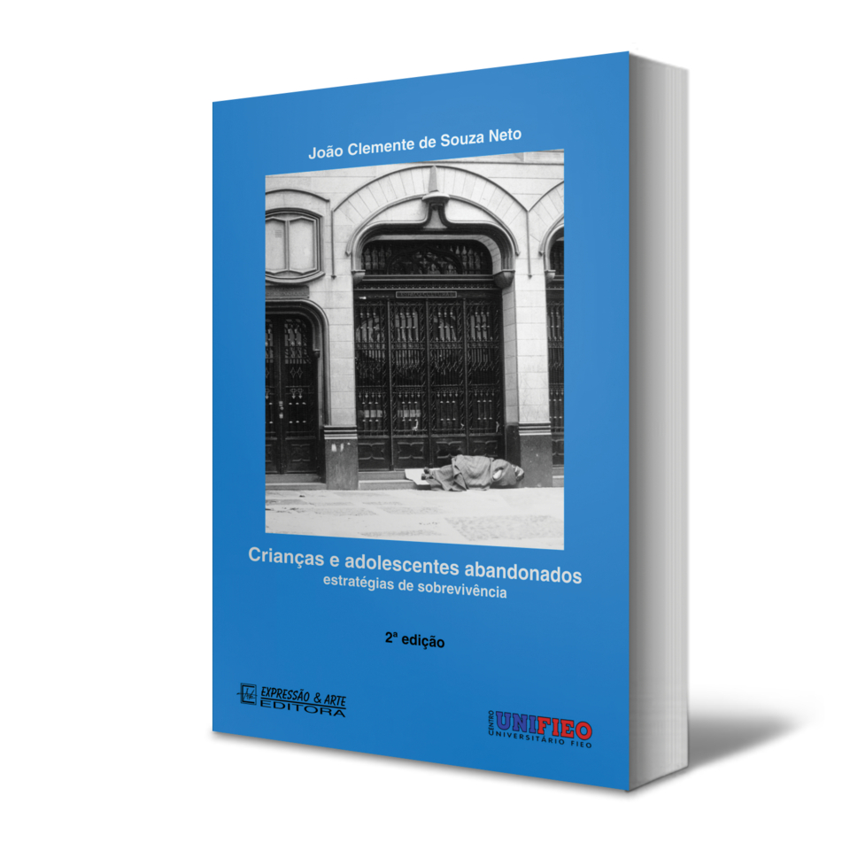 Crianças E Adolescente Abandonados Estratégias De Sobrevivência - João Clemente De Souza Neto