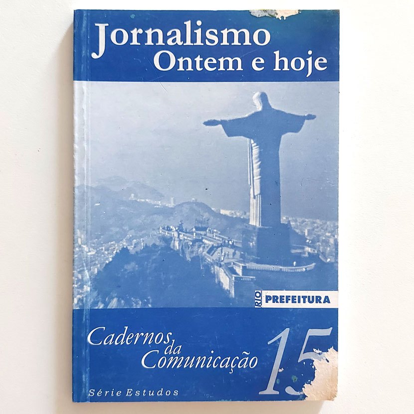 Livro Jornalismo Ontem E Hoje - Cadernos Da Comunicação Série Estudos Volume 15 2006