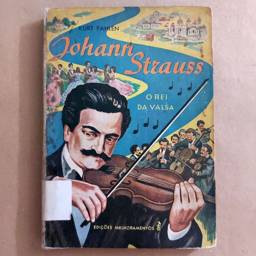 Livro Johann Strauss O Rei Da Valsa - Kurt Pahlen / Ilustrações Oswaldo Storni