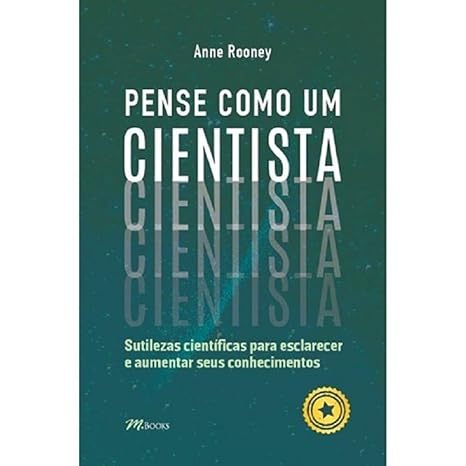 Livro Pense como um cientista: sutilezas científicas para esclarecer e aumentar seus conhecimentos