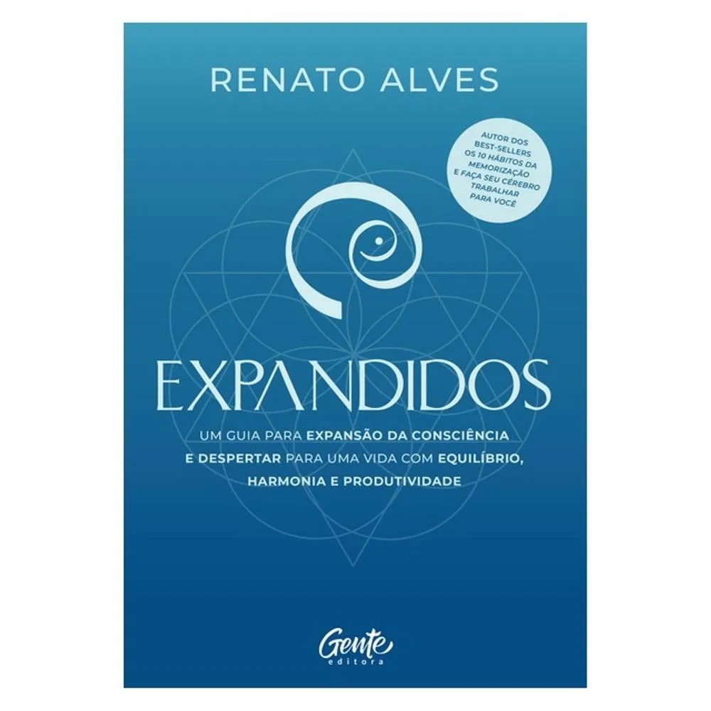 LIVRO EXPANDIDOS UM GUIA PARA EXPANSÃO DA CONSCIÊNCIA E DESPERTAR PARA UMA VIDA COM EQUILÍBRIO, HARMONIA E PRODUTIVIDE