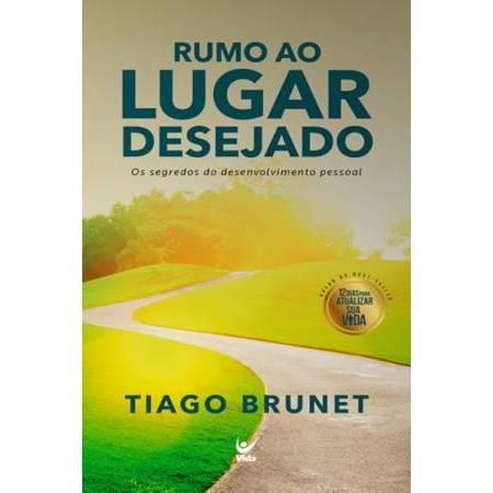 Rumo Ao Lugar Desejado Tiago Brunet