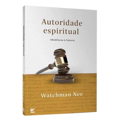 Autoridade Espiritual - Watchman Nee