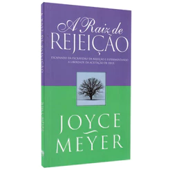 Livro A Raiz de Rejeição Joyce Meyer