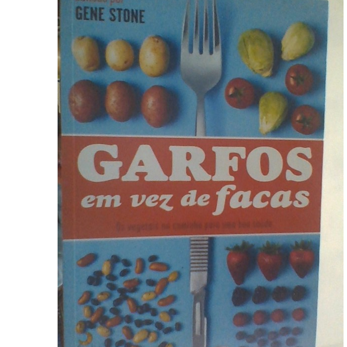 livro garfos em vez de facas, Gene stone, ed lua de papel