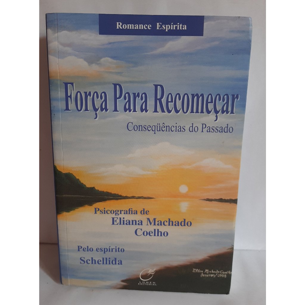 Livro Força para Recomeçar - Eliana Machado Coelho