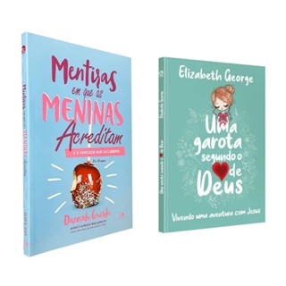 Kit Mentiras em que as Meninas Acreditam + Uma Garota Segundo o Coração de Deus em Oferta na Shopee