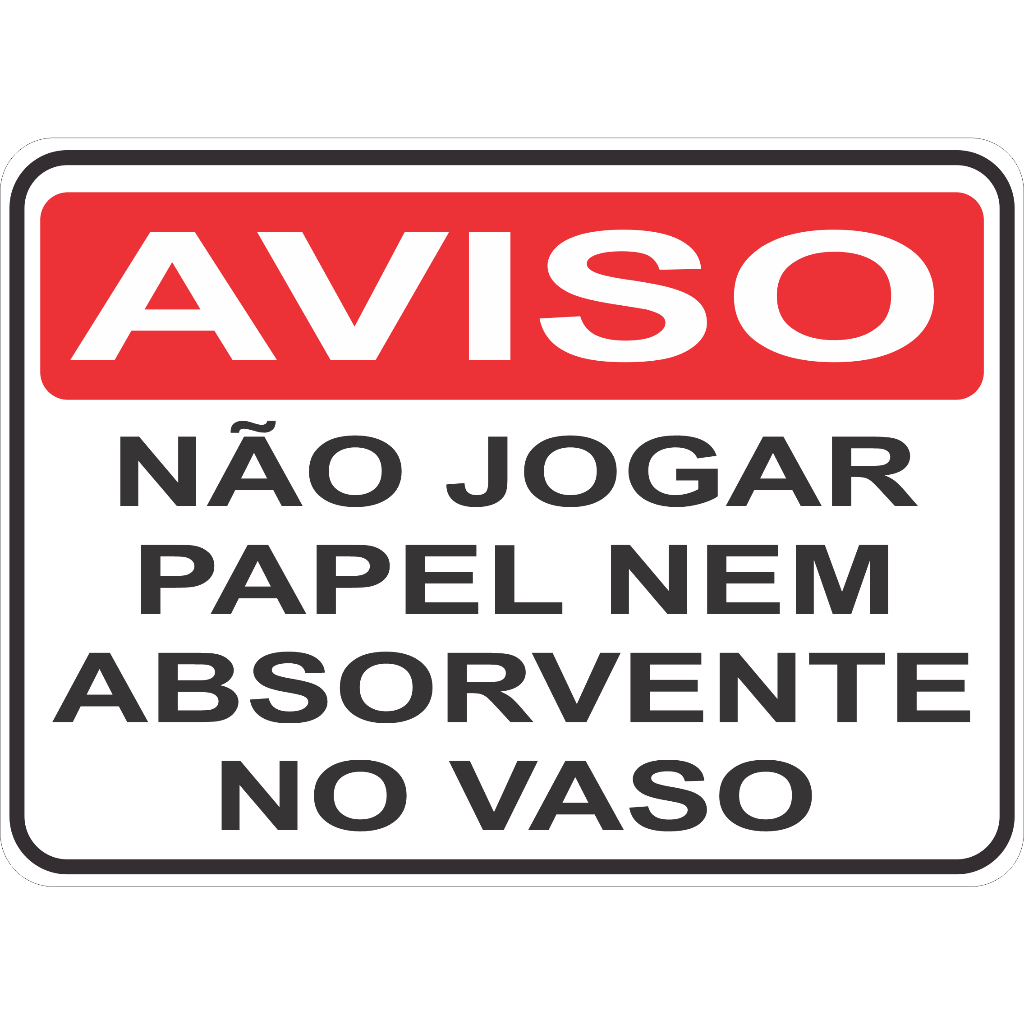 ADESIVO PLACA AVISO SINALIZAÇÃO ATENÇÃO NAO JOGUE PAPEL NEM ABSORVENTE NO VASO SANITARIO 15X21 CM OU 21X30CM VERMELHO  AUTO COLANTE AMBIENTE INTERNO E EXTERNO FACIL APLICAÇÃO em Oferta na Shopee
