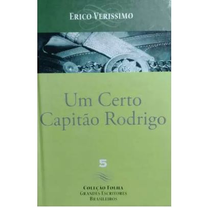 Um Certo Capitão Rodrigo - Coleção Folha Grandes Escritores Brasileiros 5 - Erico Veríssimo